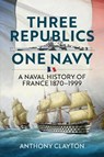 Three Republics One Navy - Anthony Clayton - 9781911096740