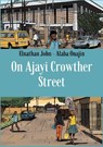 On Ajayi Crowther Street - Elnathan John - 9781911115908