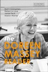 The Doreen Massey Reader - Professor Brett (Uppsala University) Christophers ; Professor Rebecca (Indiana University) Lave ; Professor Jamie (University of British Columbia) Peck - 9781911116837