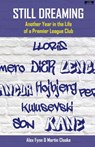 Still Dreaming: Another Year in the Life of a Premier League Club [US edition] - Alex Fynn - 9781911121992