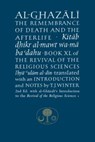 Al-Ghazali on the Remembrance of Death and the Afterlife - Abu Hamid al-Ghazali - 9781911141013