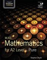 WJEC Mathematics for A2 Level: Pure - Stephen Doyle - 9781911208549