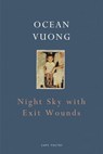 Night Sky with Exit Wounds - Ocean Vuong - 9781911214519
