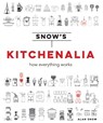 Snow's Kitchenalia - SNOW,  Alan - 9781911216735