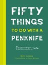 Fifty Things to Do with a Penknife - Matt Collins - 9781911216865