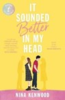 It Sounded Better In My Head - Nina Kenwood - 9781911231325