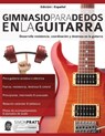 Gimnasio para dedos en la guitarra - Simon Pratt ; Joseph Alexander - 9781911267591