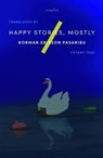Happy Stories, Mostly - Norman Erikson Pasaribu - 9781911284635