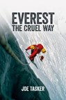 Everest the Cruel Way - TASKER,  Joe - 9781911342236