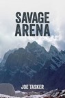 Savage Arena - Joe Tasker - 9781911342243