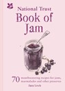 The National Trust Book of Jam - Sara Lewis ; National Trust Books - 9781911358602