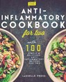 Anti-Inflammatory Cookbook for Two: 100 Simple & Delicious, Anti-Inflammatory Recipes For Two - Lasselle Press - 9781911364061