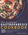 Essential Gastroparesis Cookbook: 115 Delicious & Easy To Prepare Recipes To Help Manage Gastroparesis - Lasselle Press - 9781911364085