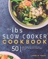 IBS Slow Cooker Cookbook: 50 Low FODMAP Slow Cooker Recipes To Manage Your IBS Symptoms - Lasselle Press - 9781911364481