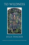 To Wildness - Julia Thacker - 9781911379164