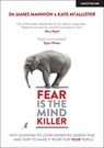 Fear Is The Mind Killer: Why Learning to Learn deserves lesson time - and how to make it work for your pupils - James Mannion ; Kate McAllister - 9781911382775