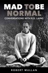 Mad to be Normal - Robert Mullan - 9781911383079