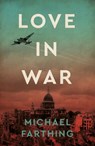 Love in War - Michael Farthing - 9781911397779