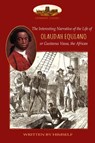 The Interesting Narrative of the Life of Olaudah Equiano, or Gustavus Vassa, the African, Written by Himself - Olaudah Equiano ; Gustavus Vassa - 9781911405672