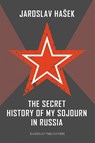 The Secret History of my Sojourn in Russia - Jaroslav Hašek - 9781911414667