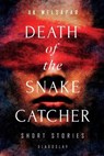 Death of the Snake Catcher - Ak Welsapar - 9781911414810