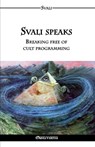 Svali speaks - Breaking free of cult programming - Svali - 9781911417033