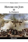 Histoire des Juifs III - Heinrich Graetz - 9781911417316