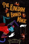The Kingdom of Broken Magic - Christine Aziz - 9781911427308