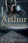 Arthur Britannicus - Paul Bannister - 9781911445401