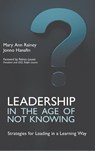 Leadership in the Age of Not Knowing - Mary Ann Rainey ; Jonno Hanafin - 9781911451129