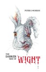 The Darker Side of Wight - Peter J Murray - 9781911487876