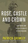 Rose Castle & Crown - Col Patrick Crowley - 9781911487883