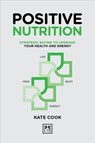 Positive Nutrition - Kate Cook - 9781911498650