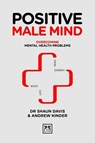 Positive Male Mind - Shaun Davis ; Andrew Kinder - 9781911498919