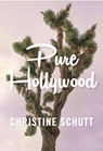 Pure Hollywood - Christine Schutt - 9781911508243