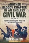 Another Bloody Chapter in an Endless Civil War Volume 2 - Ken Wharton - 9781911512011