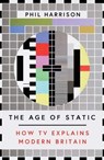The Age of Static - Phil Harrison - 9781911545521