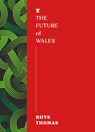 The Future of Wales - Rhys Thomas - 9781911545637