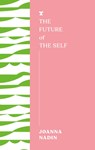 The Future of the Self - Joanna Nadin - 9781911545699