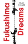 Fukushima Dreams - RHIANDO,  Zelda - 9781911586883
