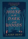 In the House in the Dark of the Woods - Laird Hunt - 9781911590200