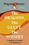 The Dragons, the Giant, the Women - Wayetu Moore - 9781911590385