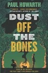 Dust Off the Bones - Paul Howarth - 9781911590552