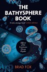 The Bathysphere Book - Brad Fox - 9781911590859