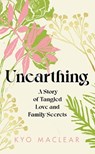 Unearthing - Kyo Maclear - 9781911590958