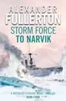 Storm Force to Narvik - Alexander Fullerton - 9781911591535