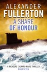 A Share of Honour - Alexander Fullerton - 9781911591566