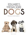 Edward's menagerie: dogs - kerry lord - 9781911595243