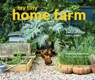 My Tiny Home Farm - Francine Raymond ; Bill Mason - 9781911595311