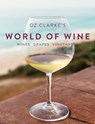 Oz Clarke's World of Wine: Wines Grapes Vineyards - Oz Clarke - 9781911595809